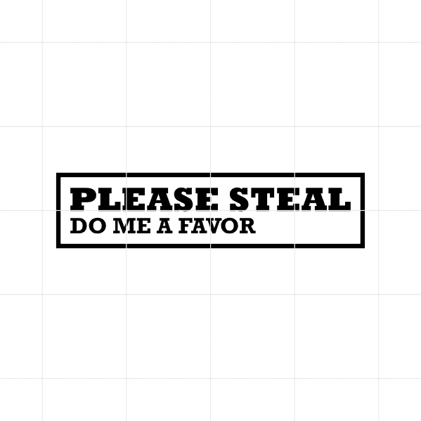 Please Steal Do Me A Favor Decal