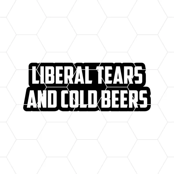 Liberal Tears And Cold Beers Decal