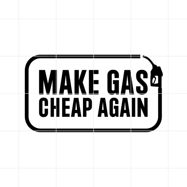 Make Gas Cheap Again Decal v2
