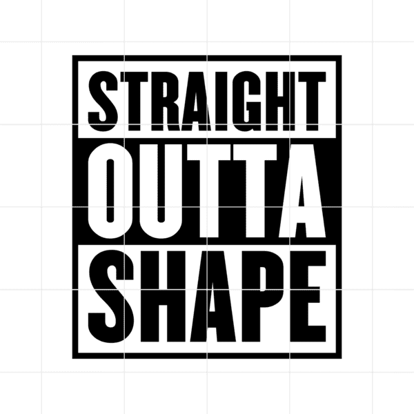 Straight Outta Shape Decal