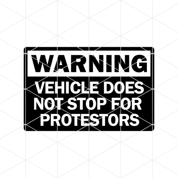 Warning Vehicle Does Not Stop For Protestors Decal v2