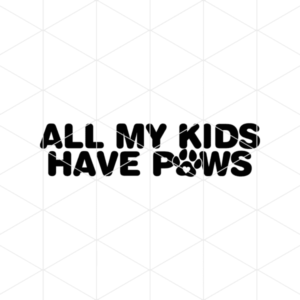 All My Kids Have Paws Decal