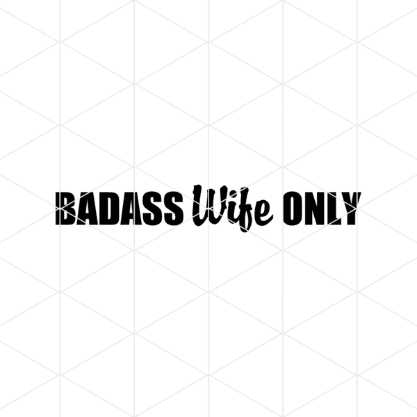 Badass Wife Only Decal