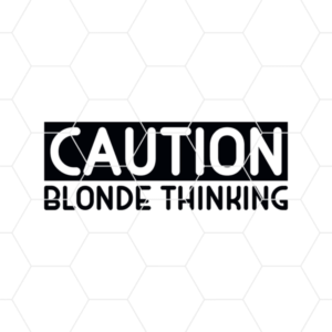 Caution Blonde Thinking Decal