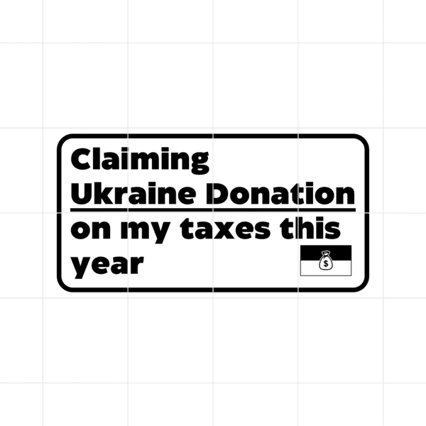 Claiming Ukraine Donation On My Taxes This Year Decal