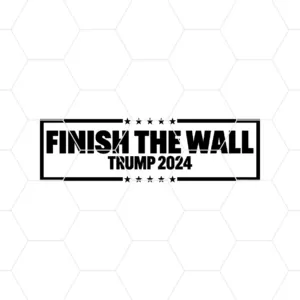 Finish The Wall Trump 2024 Decal