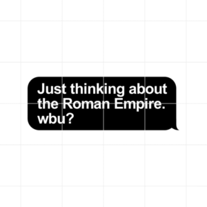Just Thinking About The Roman Empire Wbu Decal