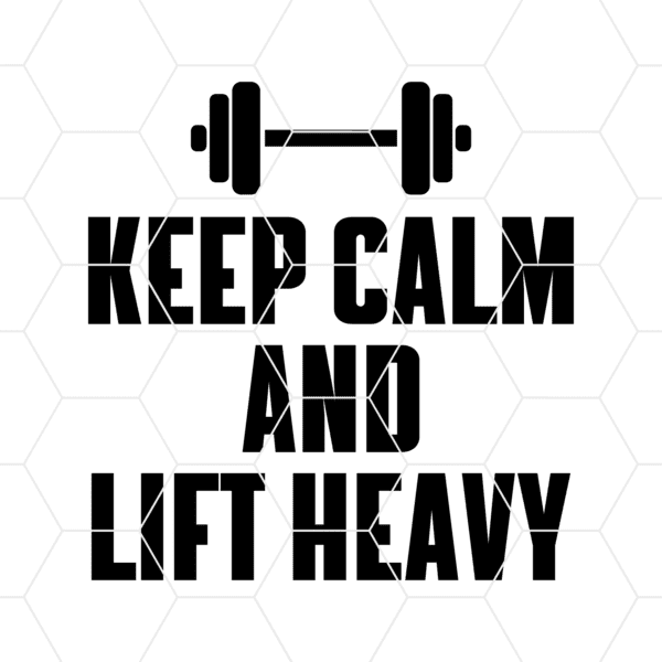 Keep Calm And Lift Heavy Decal