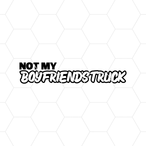 Not My Boyfriends Truck Decal