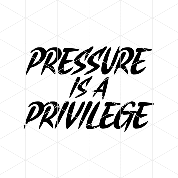 Pressure Is A Privilege Decal