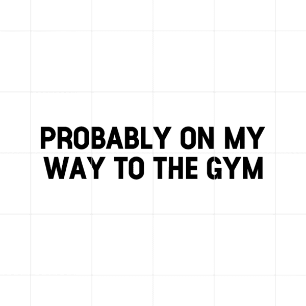 Probably On My Way To The Gym Decal