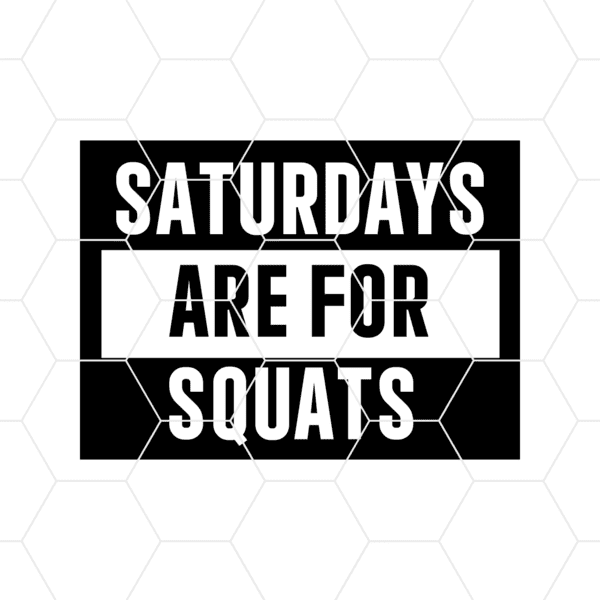 Saturdays Are For The Squats Decal