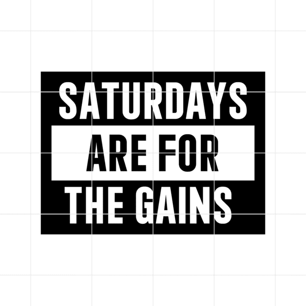 Saturdays Are For The Gains Decal