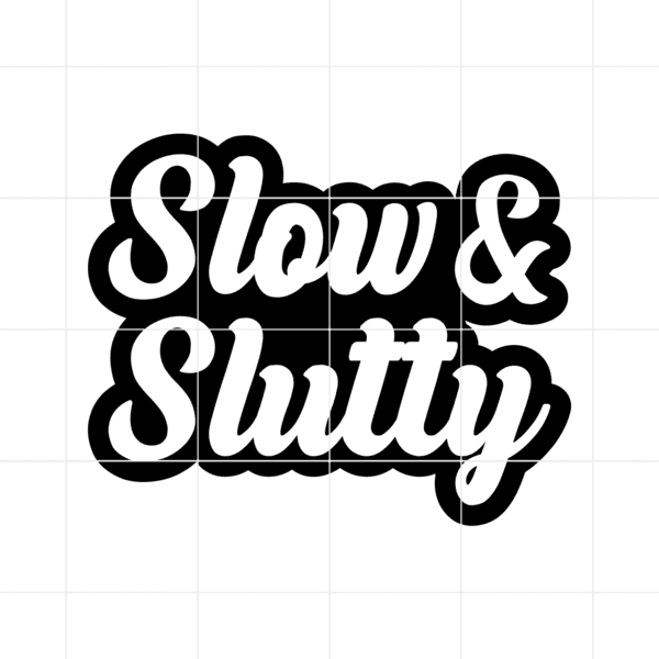 Slow And Slutty Decal 2