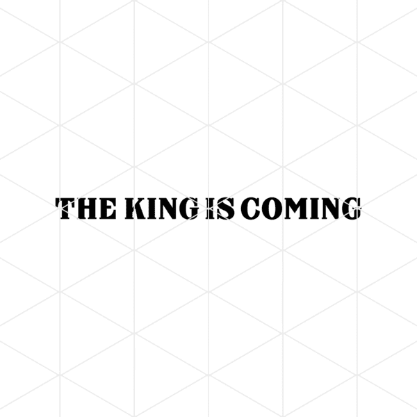 The King Is Coming Decal