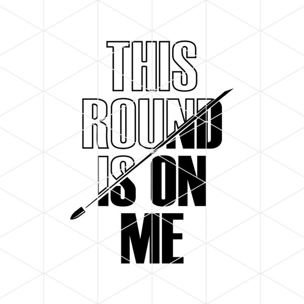 This Round Is On Me Decal
