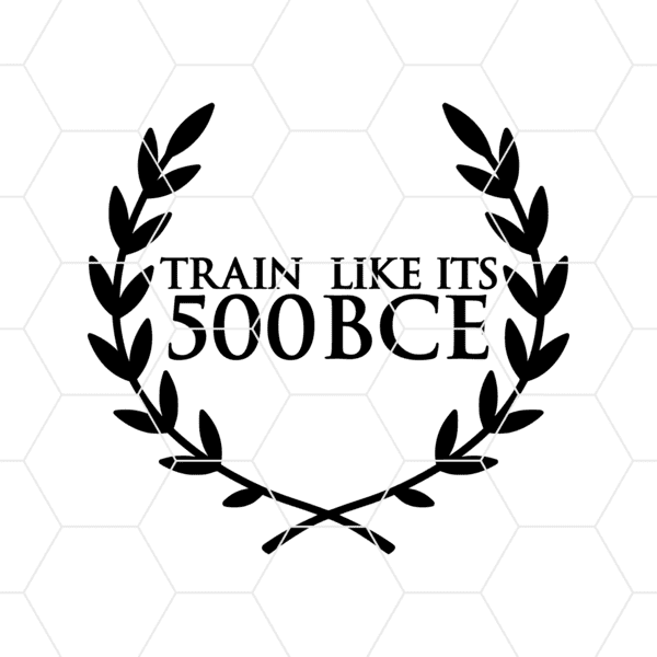 Train Like Its 500BCE Decal