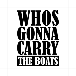 whosgonnacarrytheboats