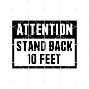 attentionstandback10feet