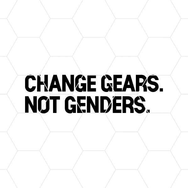 Change Gears Not Genders Decal