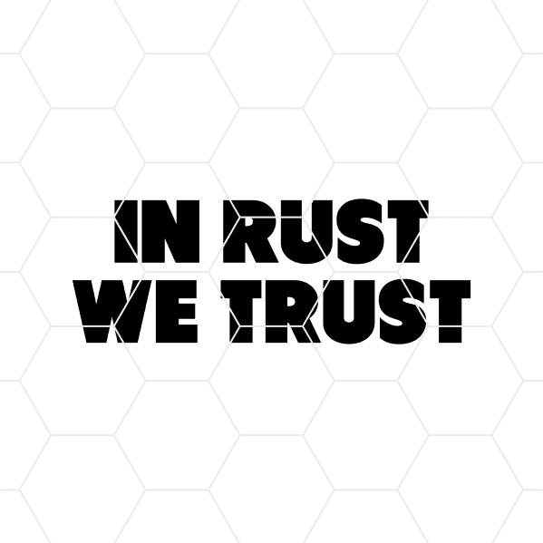 In Rust We Trust Decal