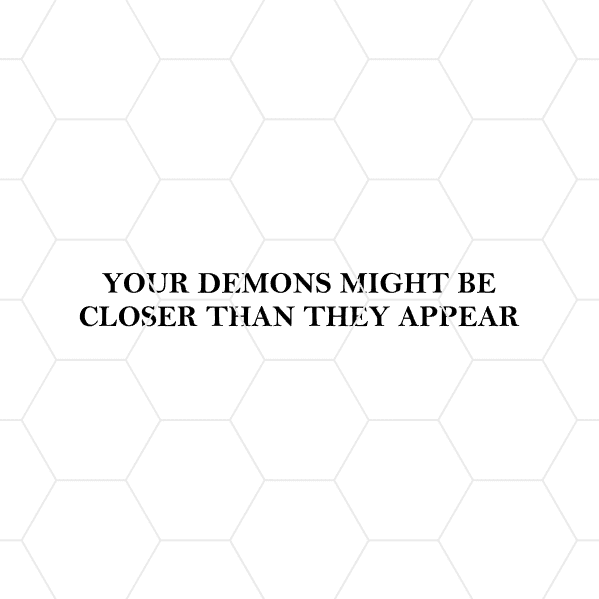 Your Demons Might Be Closer Than They Appear Decal
